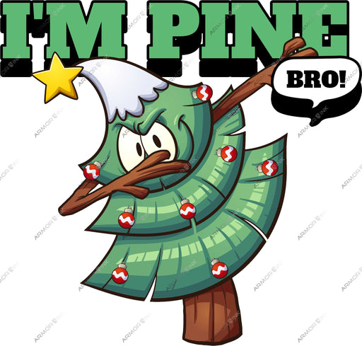 I'm Pine Bro! DTF Transfer