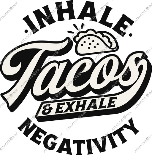 Inhale Tacos DTF Transfer