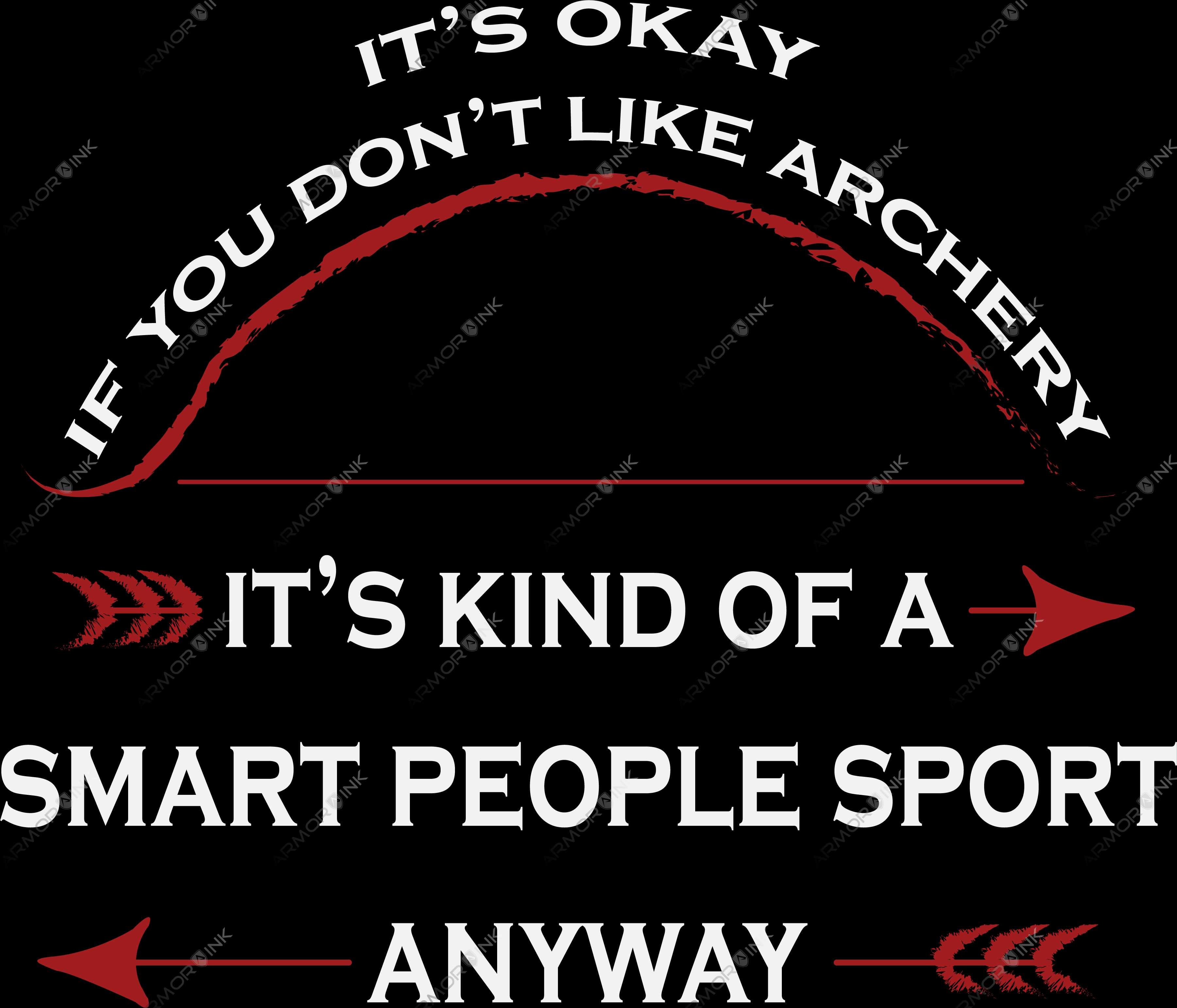 Its Okay If You Don't Like Archery DTF Transfer