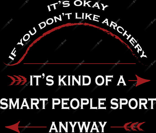 Its Okay If You Don't Like Archery DTF Transfer