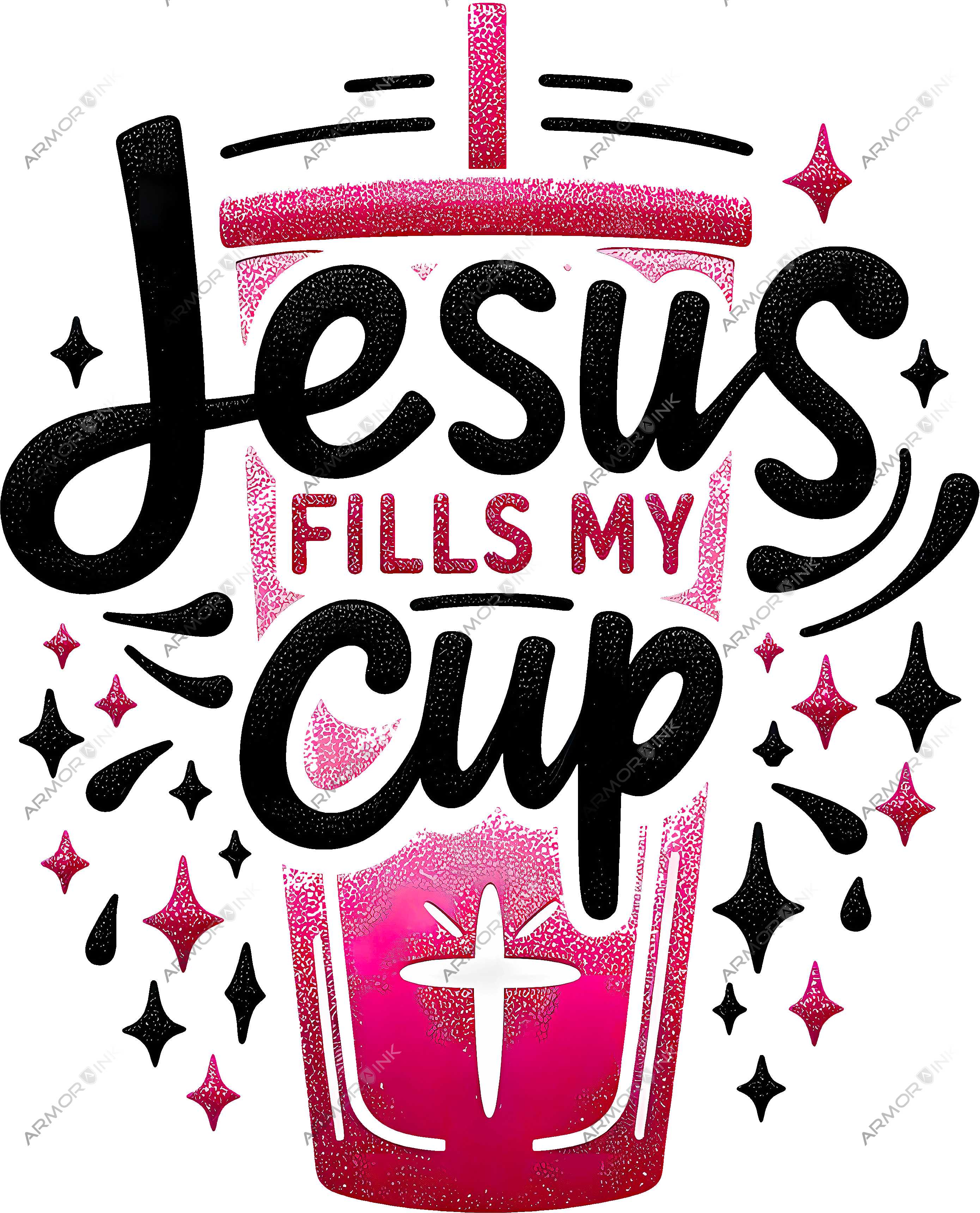 Jesus Fills My Cup DTF Transfer