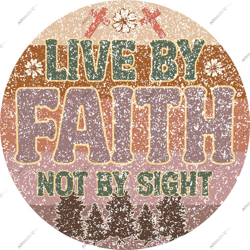 Live By Faith Not By Sight DTF Transfer