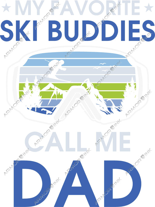 My Favorite Ski Buddies Call Me Dad DTF Transfer