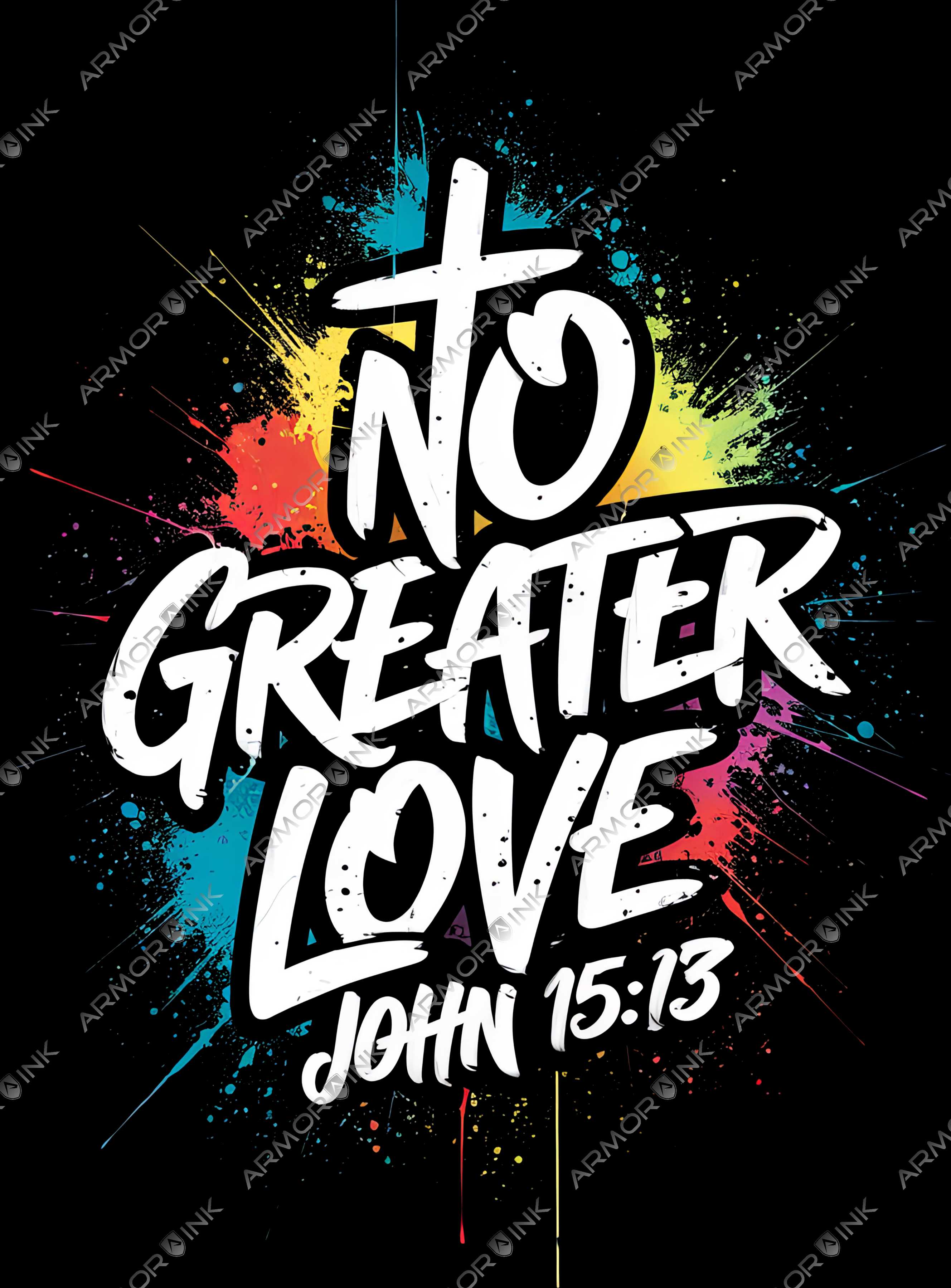 No Greater Love White Font Color Splash DTF Transfer