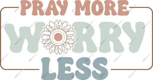 Pray More Worry Less DTF Transfer