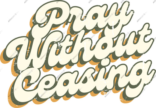 Pray Without Ceasing DTF Transfer