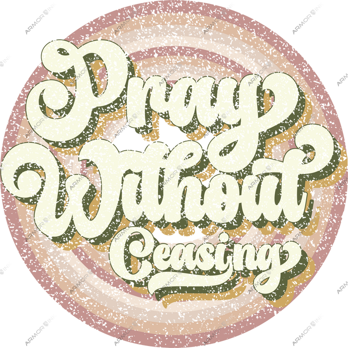 Pray Without Ceasing DTF Transfer