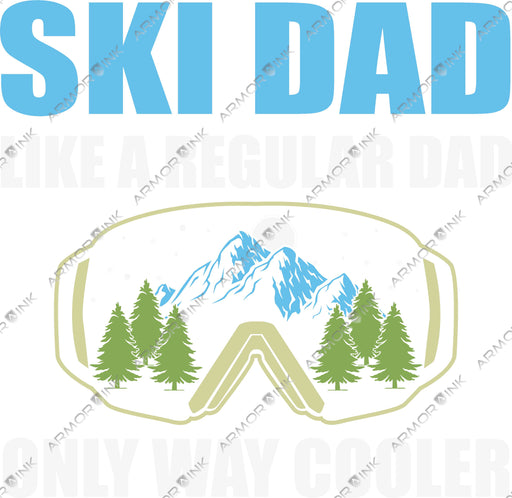 Ski Dad Like A Regular Dad Only Way Cooler DTF Transfer