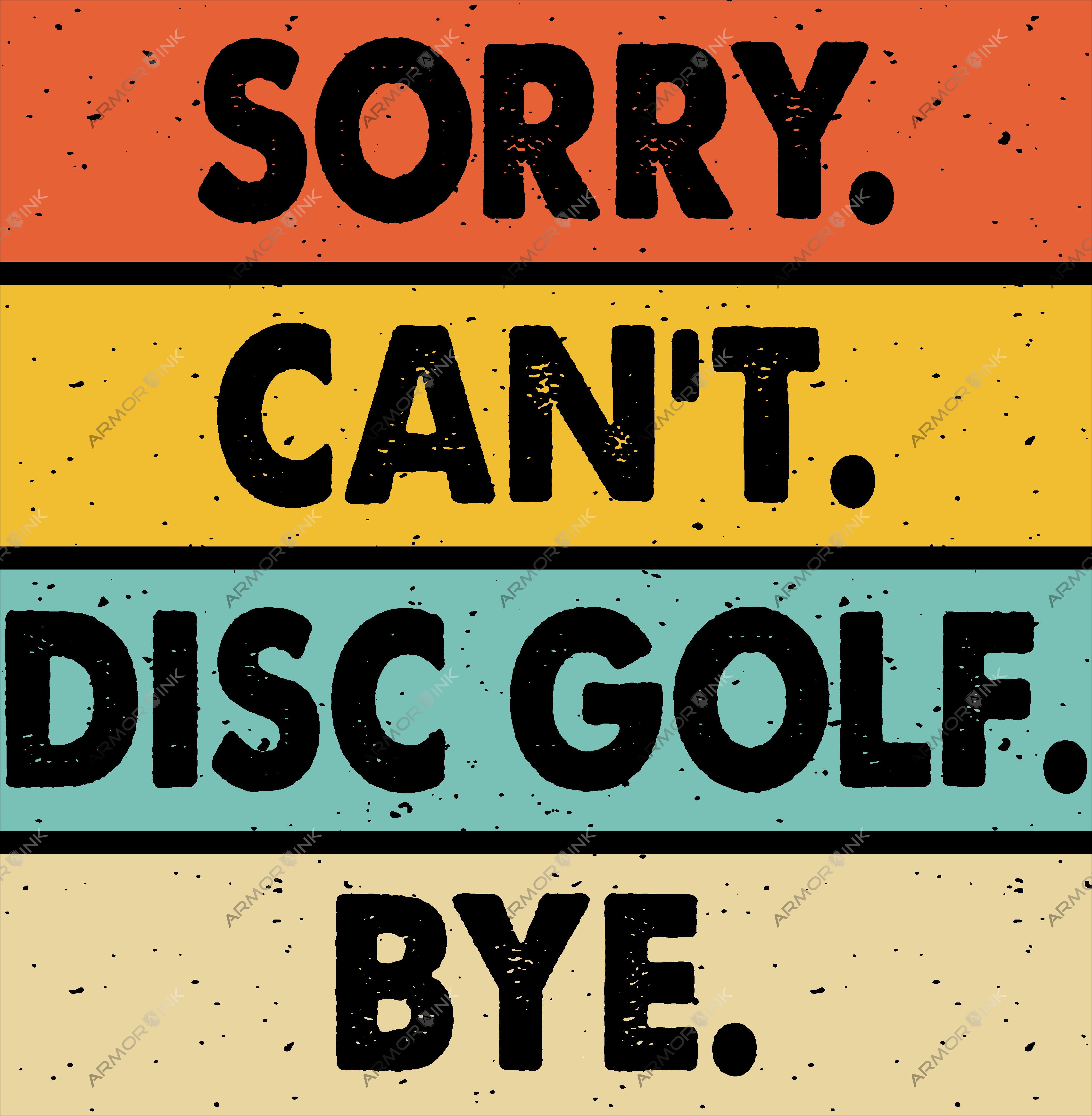 Sorry Can't Disc Golf Bye DTF Transfer