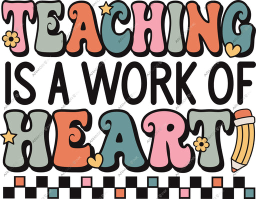 Teaching Is A Work Of Heart DTF Transfer