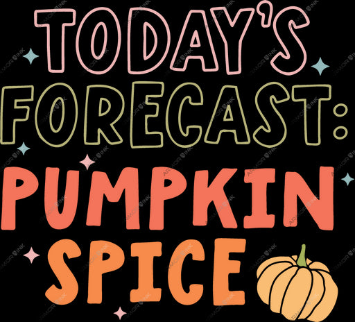 Todays Forecast Pumpkin Spice DTF Transfer