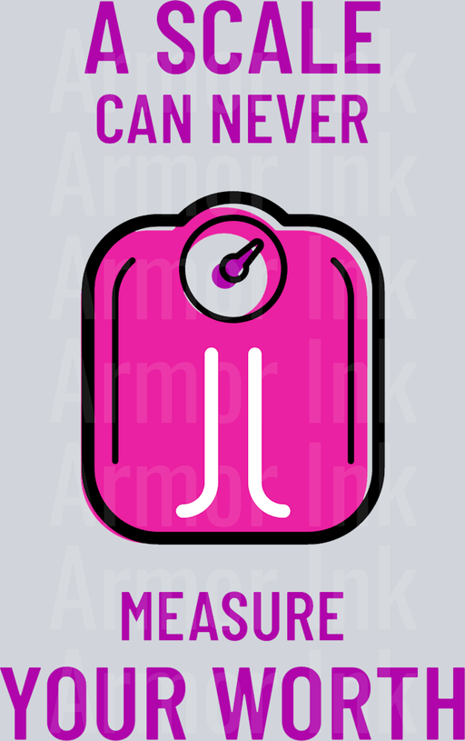 A Scale Can Never Measure Your Worth