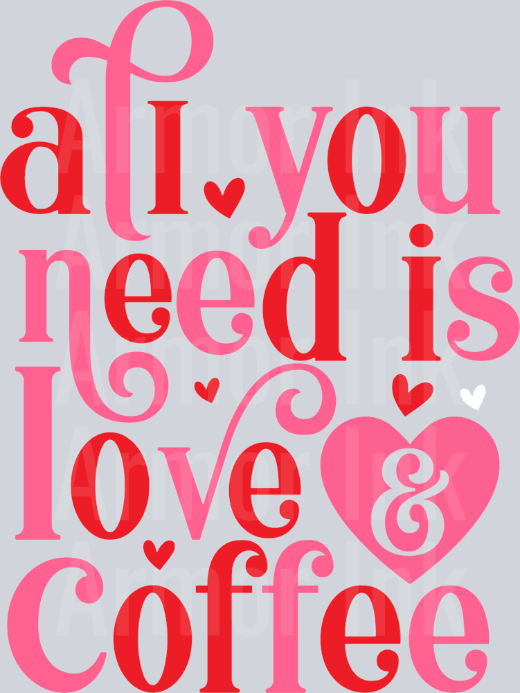 All You Need Is Love Coffee DTF transfer