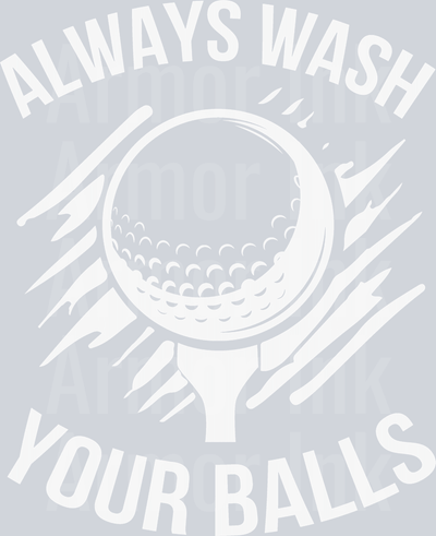 Always Wash Your Balls DTF transfer
