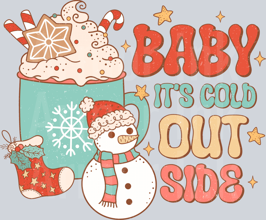 Baby Its Cold Outside DTF transfer