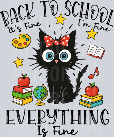 Back To School Everything Is Fine DTF transfer