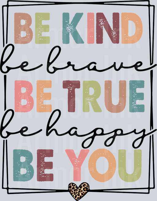 Be Kind Be True Be You
