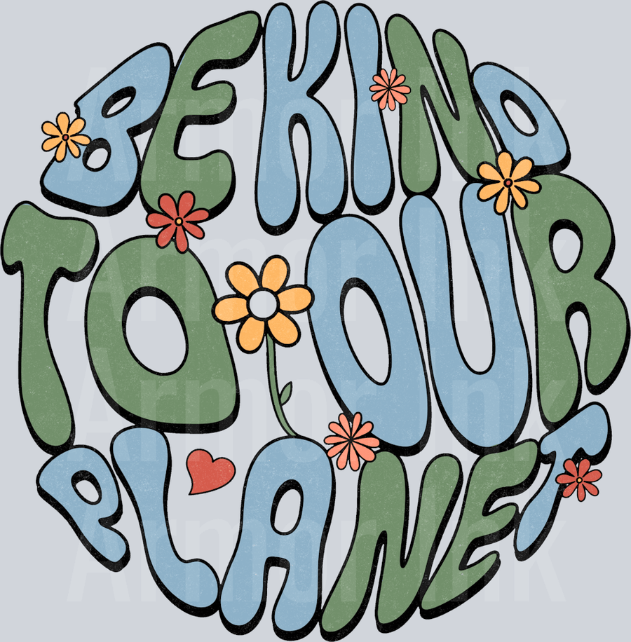 Be Kind To Our Planet DTF transfer
