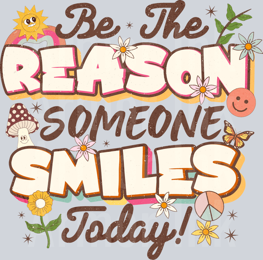 Be The Reason Someone Smiles Today DTF transfer