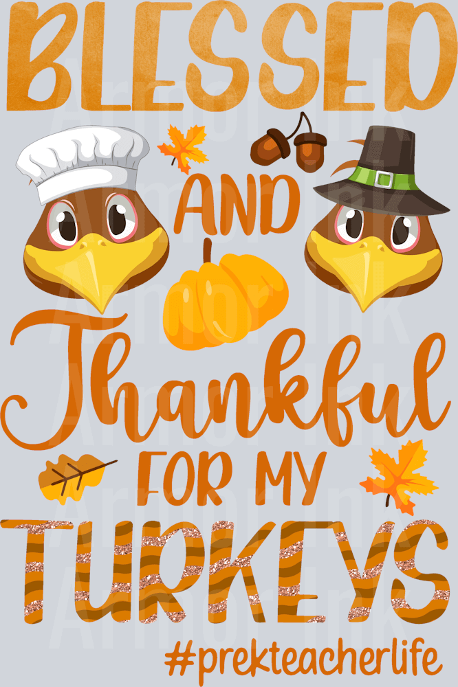 Blessed And Thankful For My Turkeys DTF transfer