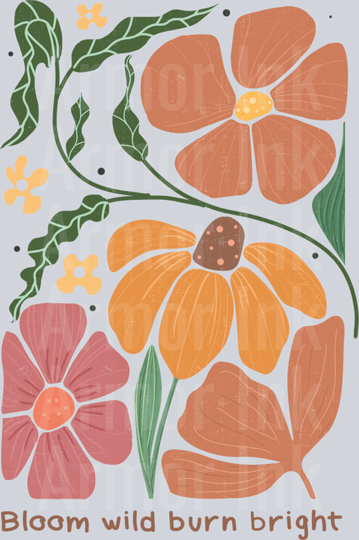 Bloom Wild Burn Bright