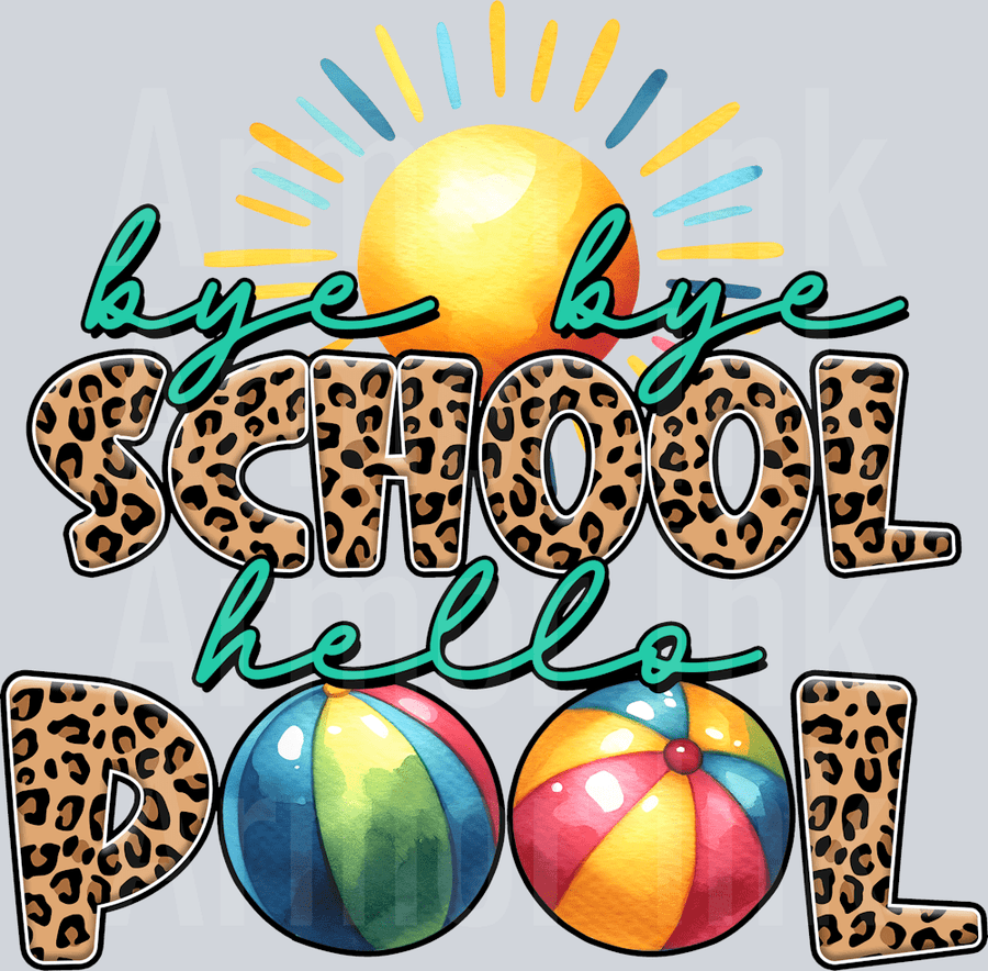Bye Bye School Hello Pool DTF transfer