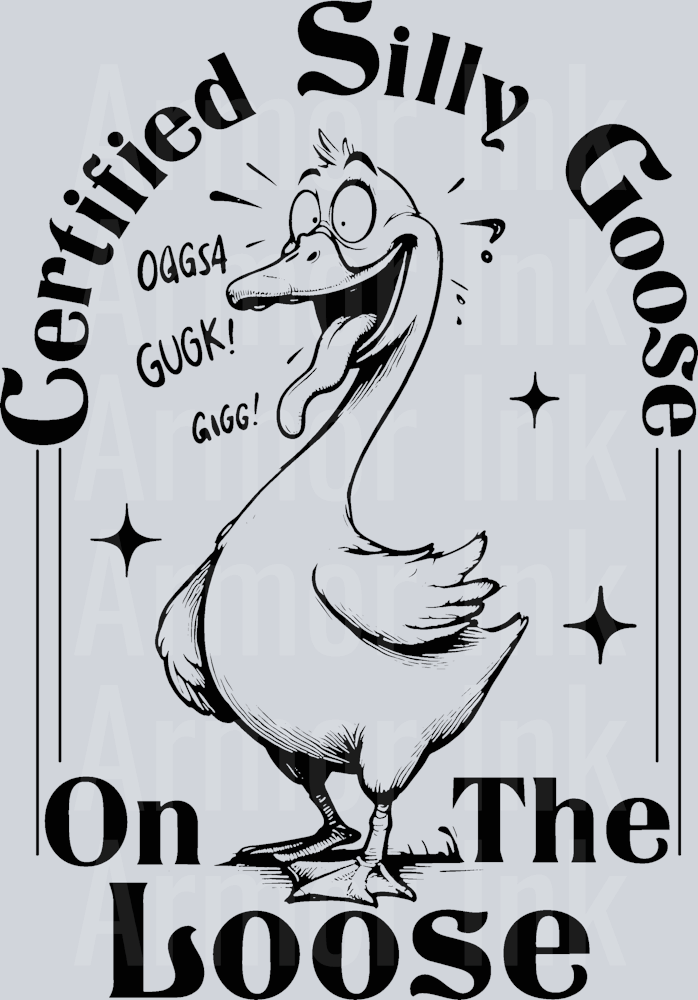 Certified Silly Goose On The Loose Black DTF transfer
