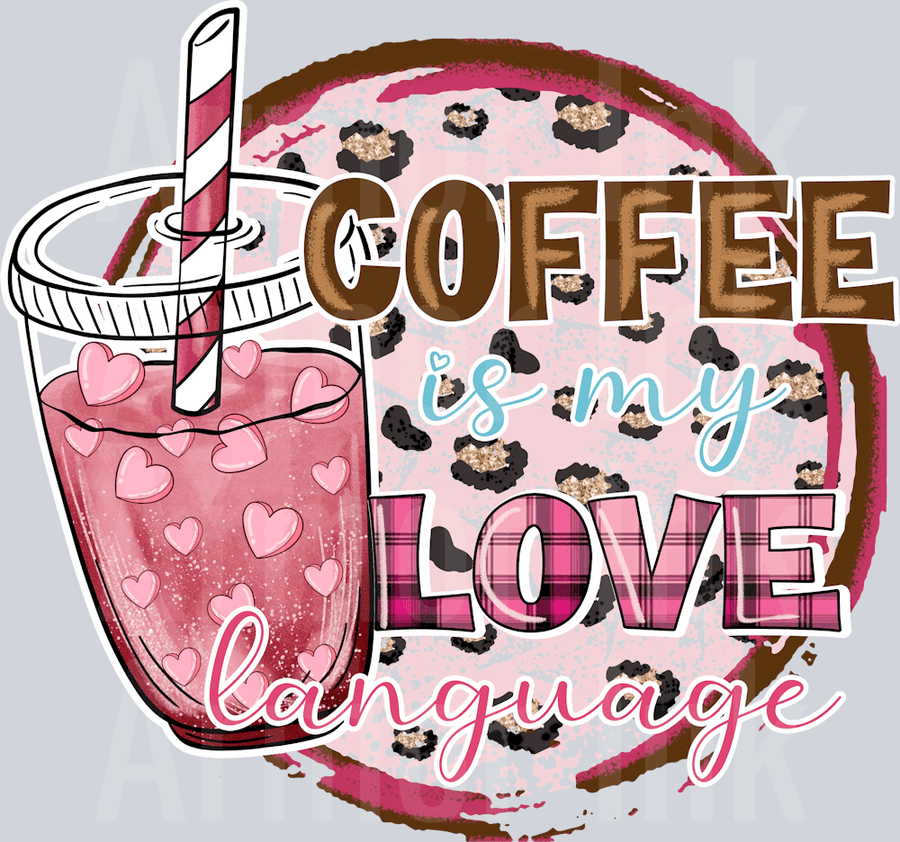 Coffee Is My Love Language DTF transfer
