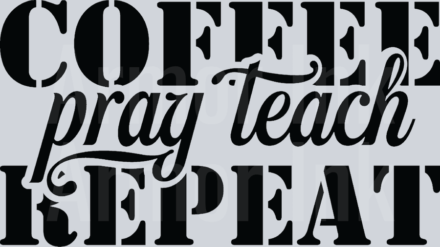 Coffee Pray Teach Repeat DTF transfer