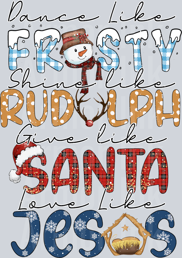 Dance Like Frosty Love Like Jesus DTF transfer