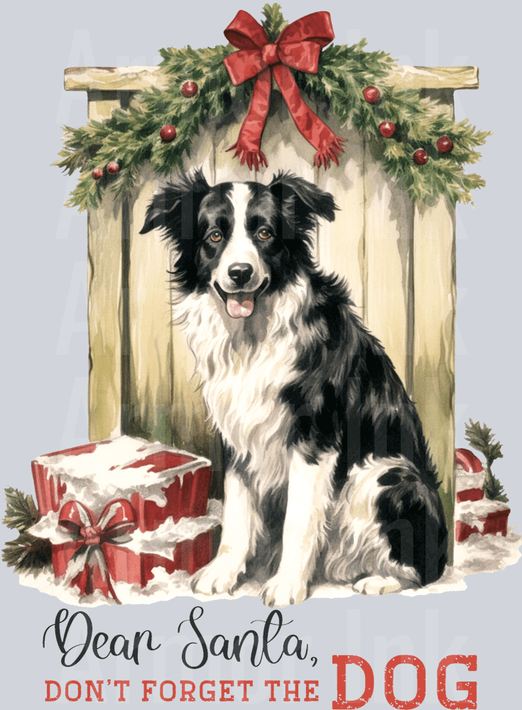 Dear Santa Dont Forget the Dog DTF transfer
