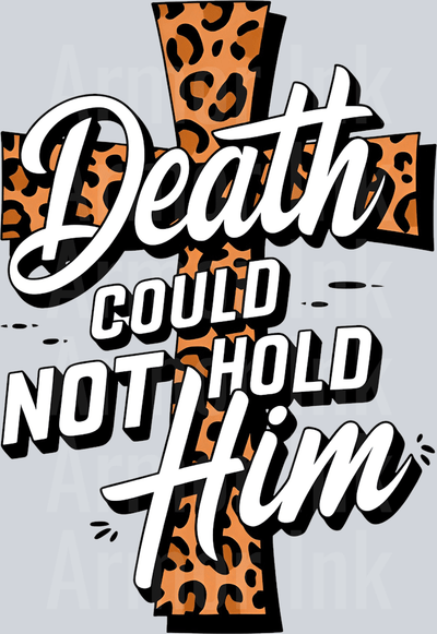 Death Could Not Hold Him DTF transfer