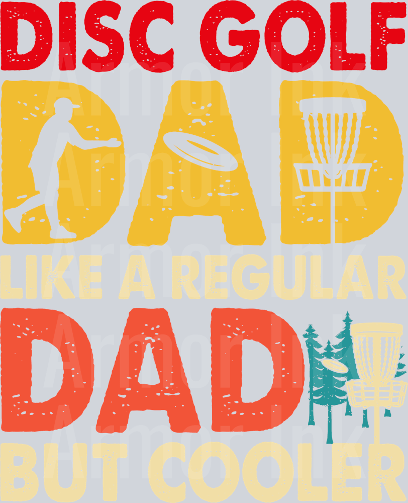 Disc Golf Dad Like A Regular Dad But Cooler DTF transfer