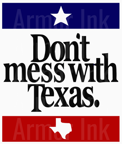 Dont Mess with Texas DTF transfer
