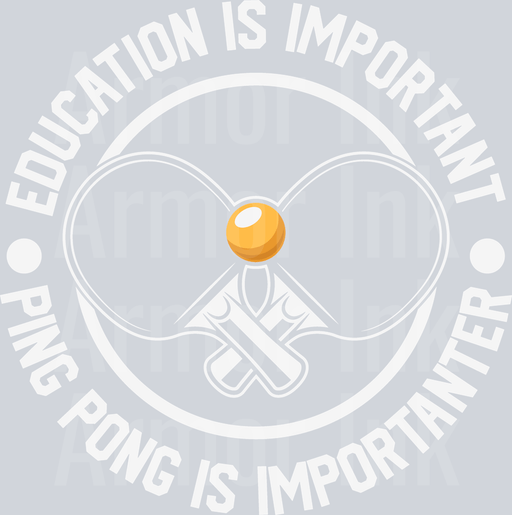 Education Is Important Ping Pong Is Importanter
