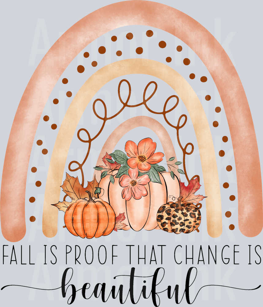 Fall Is Proof That Change Is Beautiful DTF transfer