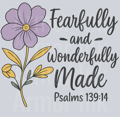 Fearfully And Wonderfully Made DTF transfer