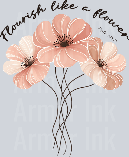 Flourish Like A Flower