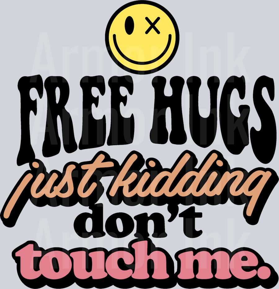 Free Hugs Just Kidding Dont Touch Me DTF transfer