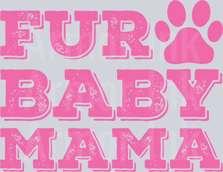 Fur Baby Mama DTF transfer