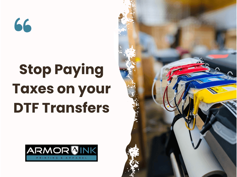 Stop paying sales tax on your DTF transfers