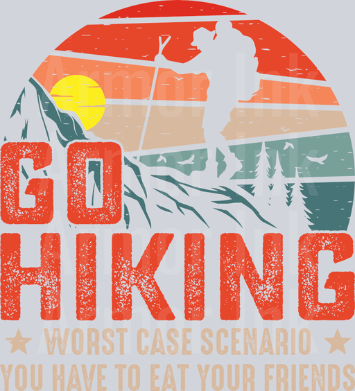 Go Hiking Worst Case Scenario You Have To Eat Your Friends