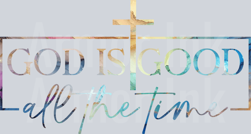 God Is Good All The Time