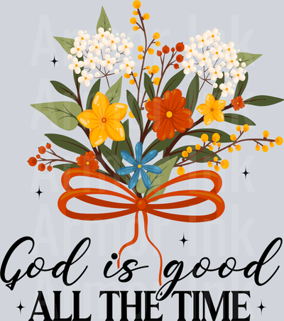 God Is Good All The Time DTF transfer
