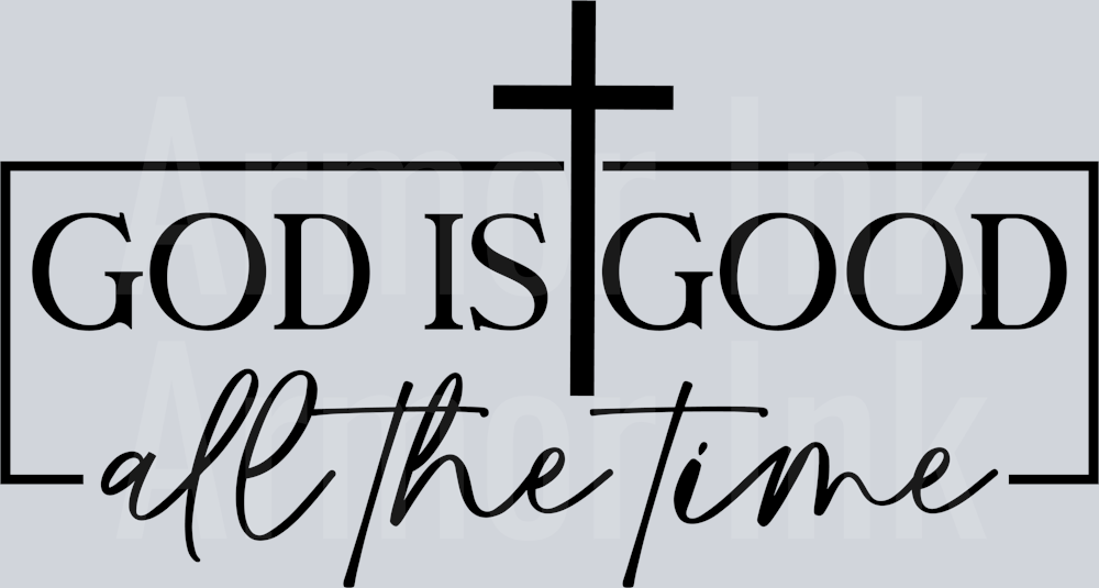 God Is Good All The Time Black