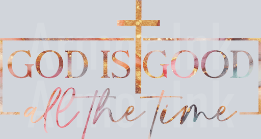 God Is Good All The Time Sparkle Pink Gold