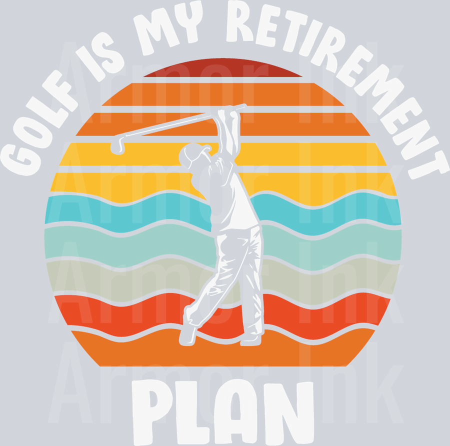 Golf Is My Retirement Plan DTF transfer