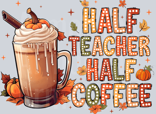Half Teacher Half Coffee