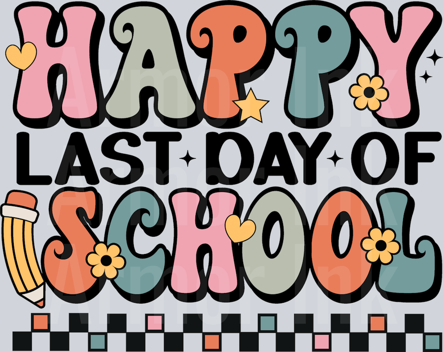 Happy Last Day Of School DTF transfer