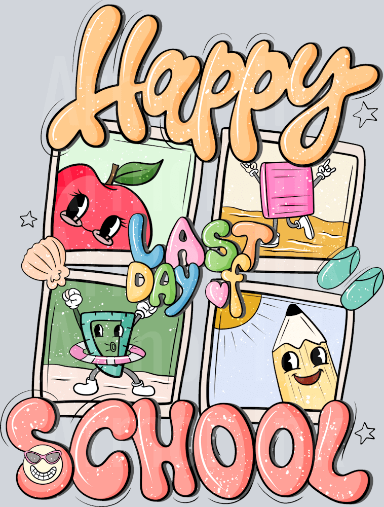 Happy Last Day Of School DTF transfer